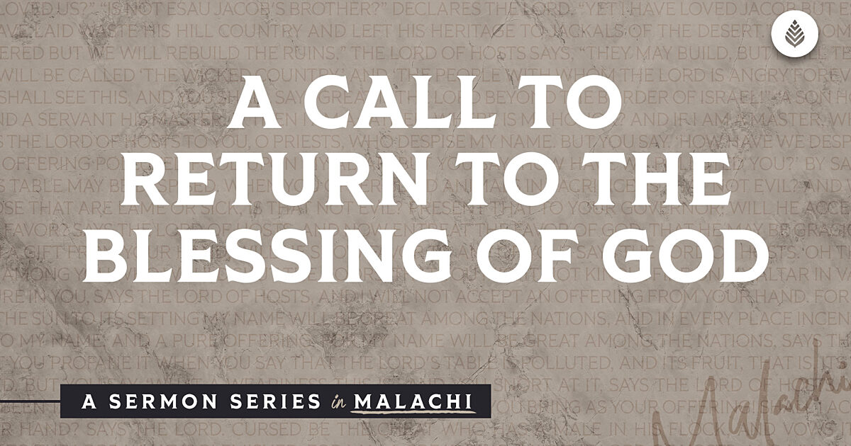 A Call to Return to the Blessing of God Bay Leaf Baptist Church